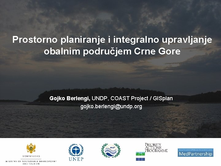 Prostorno planiranje i integralno upravljanje obalnim područjem Crne Gore Gojko Berlengi, UNDP, COAST Project