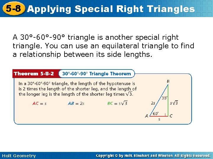 5 -8 Applying Special Right Triangles A 30°-60°-90° triangle is another special right triangle.