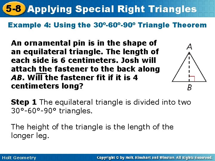 5 -8 Applying Special Right Triangles Example 4: Using the 30º-60º-90º Triangle Theorem An