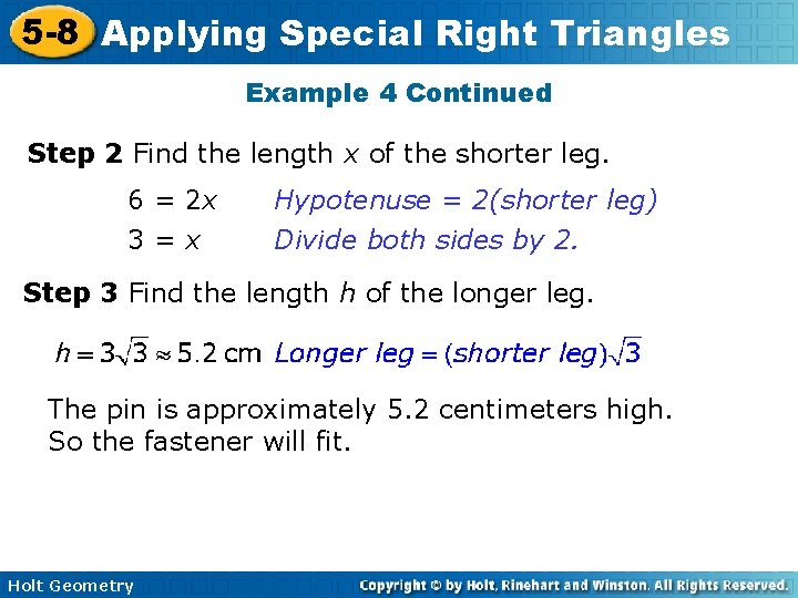 5 -8 Applying Special Right Triangles Example 4 Continued Step 2 Find the length