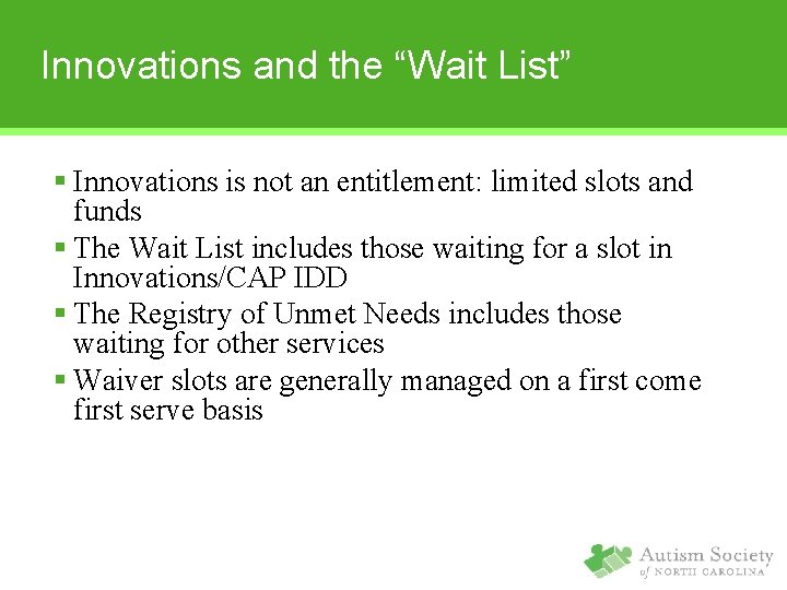 Innovations and the “Wait List” § Innovations is not an entitlement: limited slots and