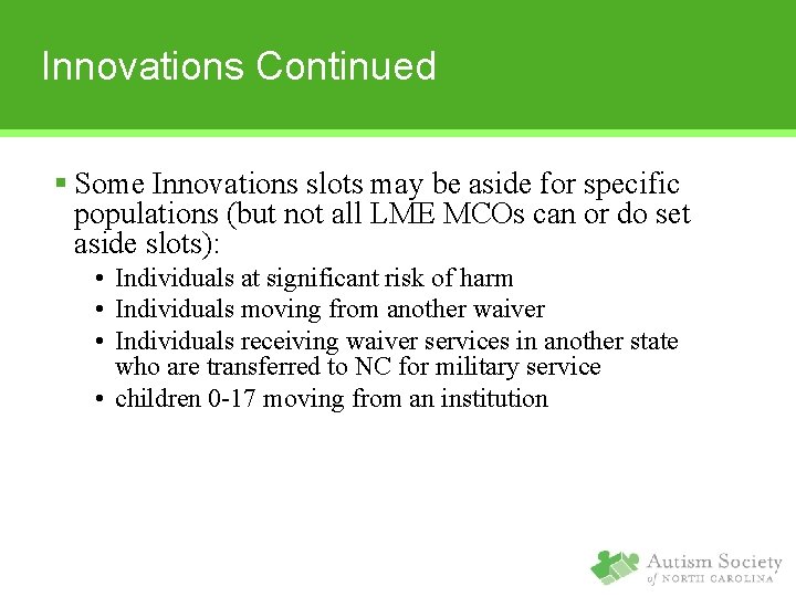Innovations Continued § Some Innovations slots may be aside for specific populations (but not