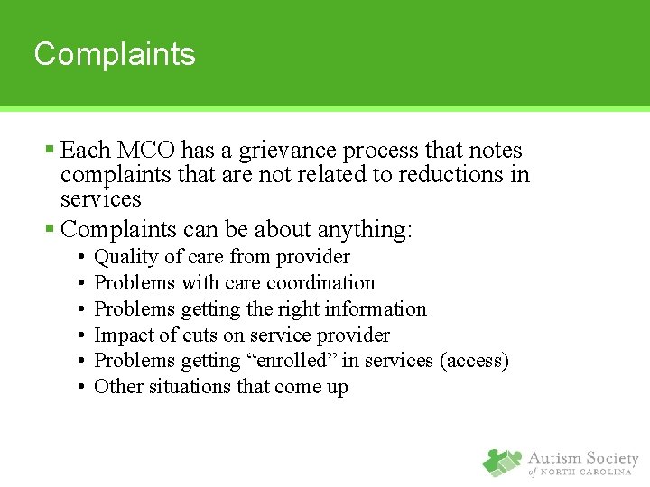 Complaints § Each MCO has a grievance process that notes complaints that are not