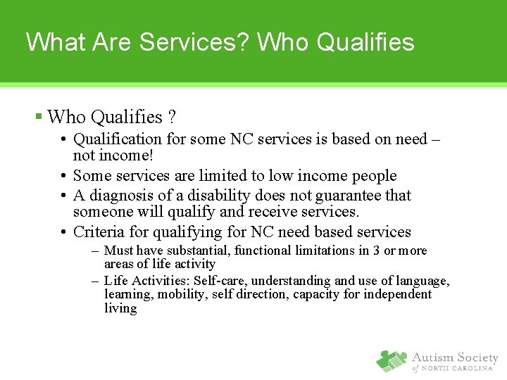 What Are Services? Who Qualifies § Who Qualifies ? • Qualification for some NC