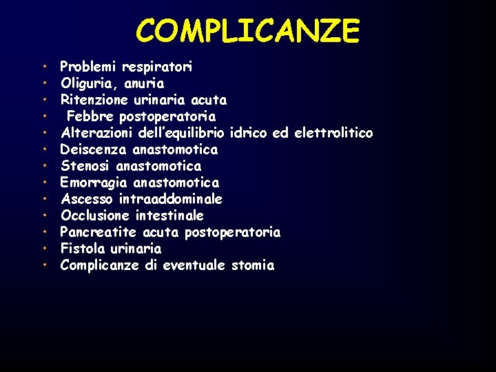 COMPLICANZE • • • • Problemi respiratori Oliguria, anuria Ritenzione urinaria acuta Febbre postoperatoria