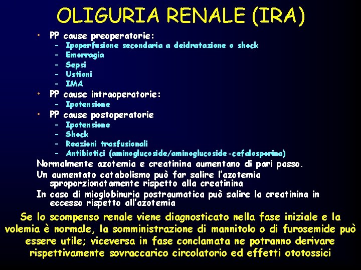 OLIGURIA RENALE (IRA) • PP cause preoperatorie: • PP cause intraoperatorie: • PP cause