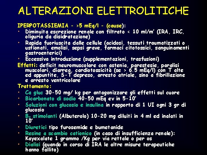 ALTERAZIONI ELETTROLITICHE IPERPOTASSIEMIA - >5 m. Eq/l - (cause): • Diminuita escrezione renale con