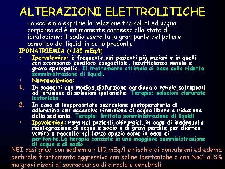 ALTERAZIONI ELETTROLITICHE La sodiemia esprime la relazione tra soluti ed acqua corporea ed è