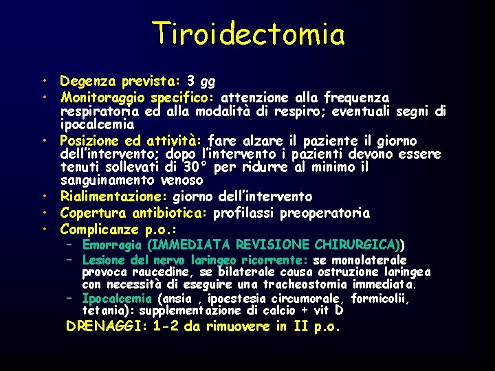 Tiroidectomia • Degenza prevista: 3 gg • Monitoraggio specifico: attenzione alla frequenza respiratoria ed