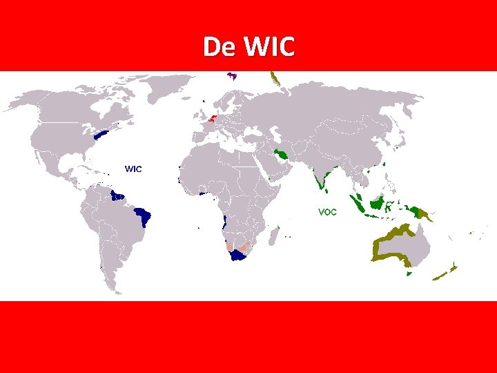 De WIC • Monopolie op handel en scheepvaart naar West-Afrika en West-Indië (= Caribisch