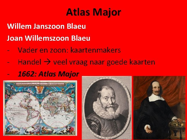 Atlas Major Willem Janszoon Blaeu Joan Willemszoon Blaeu - Vader en zoon: kaartenmakers -