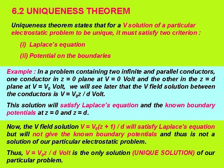 6. 2 UNIQUENESS THEOREM Uniqueness theorem states that for a V solution of a