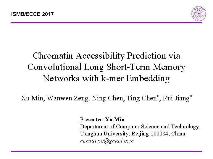 ISMB/ECCB 2017 Chromatin Accessibility Prediction via Convolutional Long Short-Term Memory Networks with k-mer Embedding