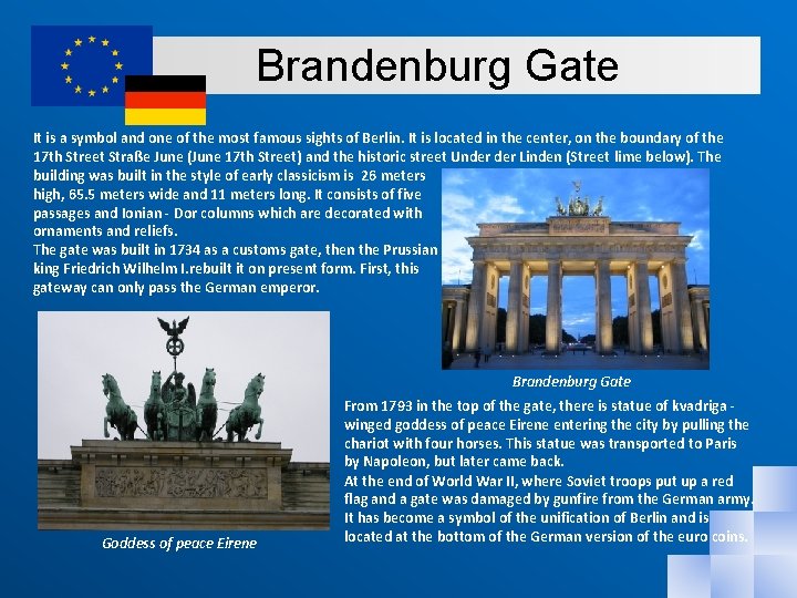 Brandenburg Gate It is a symbol and one of the most famous sights of