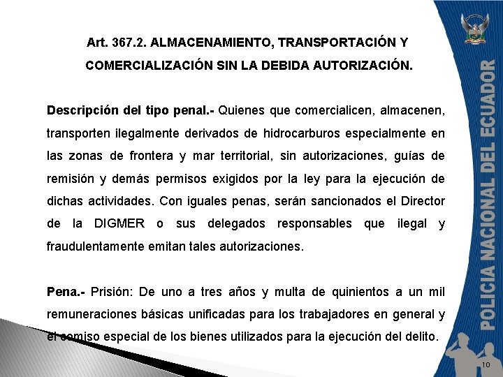 Art. 367. 2. ALMACENAMIENTO, TRANSPORTACIÓN Y COMERCIALIZACIÓN SIN LA DEBIDA AUTORIZACIÓN. Descripción del tipo