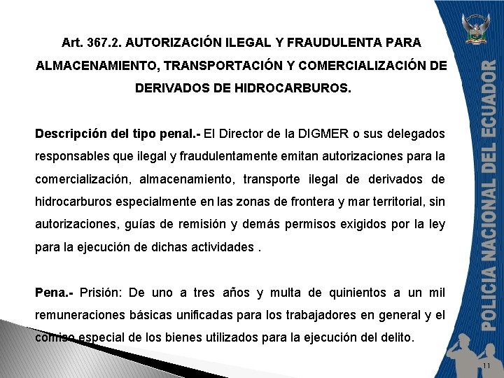 Art. 367. 2. AUTORIZACIÓN ILEGAL Y FRAUDULENTA PARA ALMACENAMIENTO, TRANSPORTACIÓN Y COMERCIALIZACIÓN DE DERIVADOS