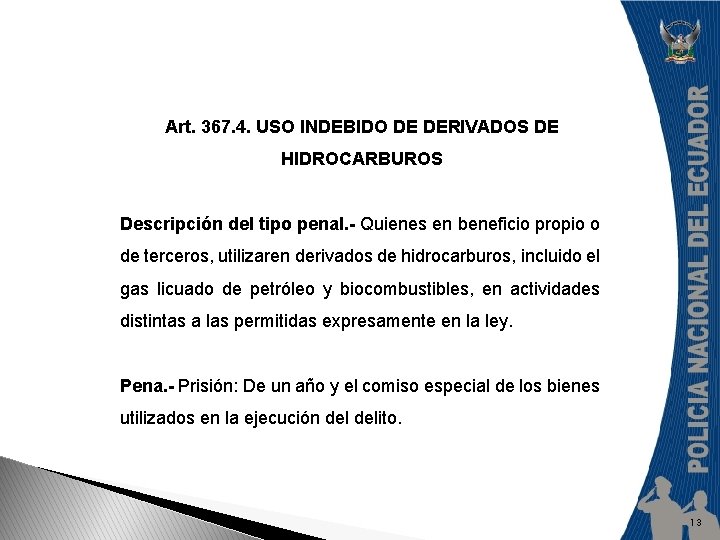 Art. 367. 4. USO INDEBIDO DE DERIVADOS DE HIDROCARBUROS Descripción del tipo penal. -