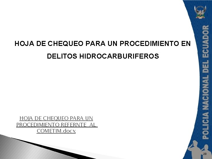 HOJA DE CHEQUEO PARA UN PROCEDIMIENTO EN DELITOS HIDROCARBURIFEROS HOJA DE CHEQUEO PARA UN