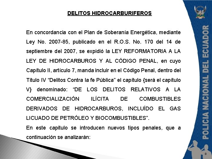 DELITOS HIDROCARBURIFEROS En concordancia con el Plan de Soberanía Energética, mediante Ley No. 2007