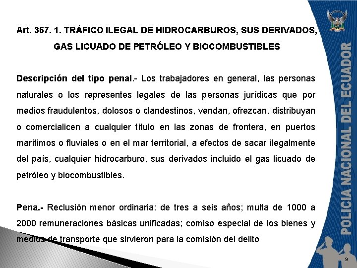 Art. 367. 1. TRÁFICO ILEGAL DE HIDROCARBUROS, SUS DERIVADOS, GAS LICUADO DE PETRÓLEO Y