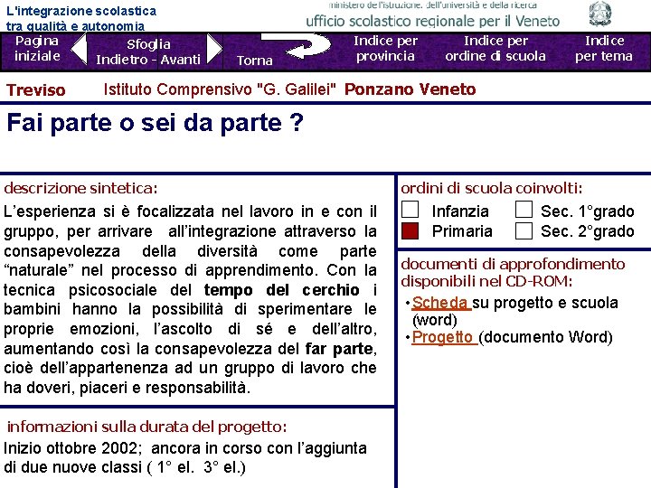 L'integrazione scolastica tra qualità e autonomia Pagina Sfoglia iniziale Indietro - Avanti Treviso Torna