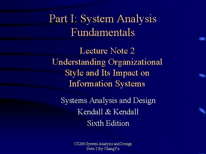 Part I: System Analysis Fundamentals Lecture Note 2 Understanding Organizational Style and Its Impact