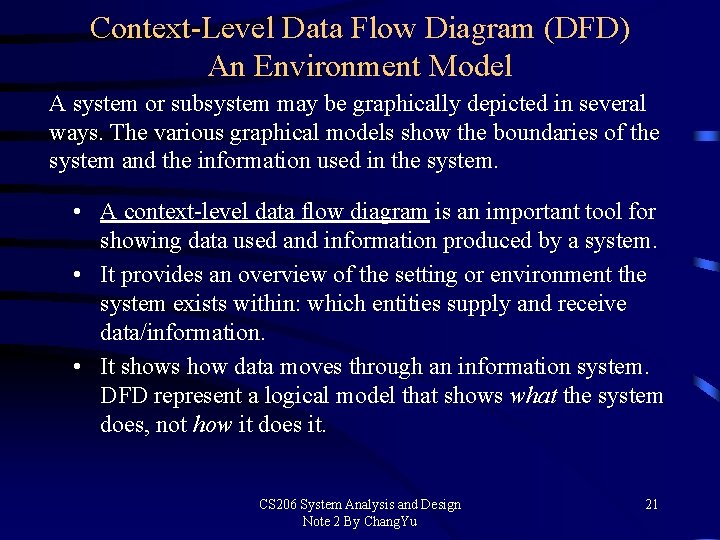 Context-Level Data Flow Diagram (DFD) An Environment Model A system or subsystem may be