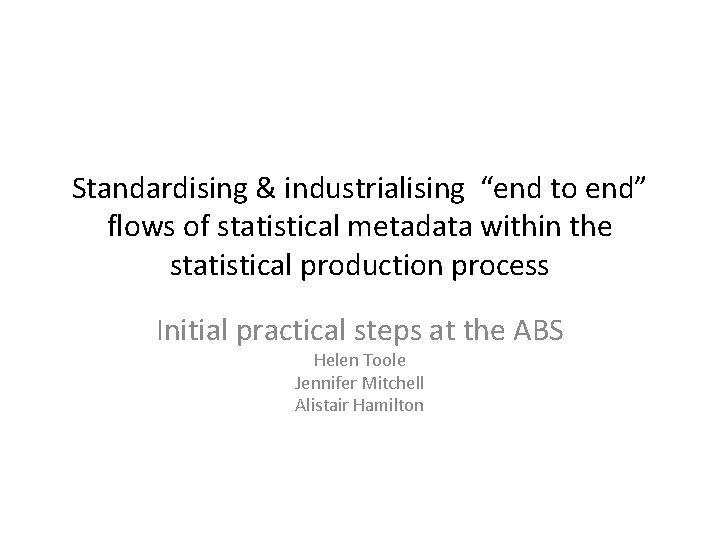 Standardising & industrialising “end to end” flows of statistical metadata within the statistical production