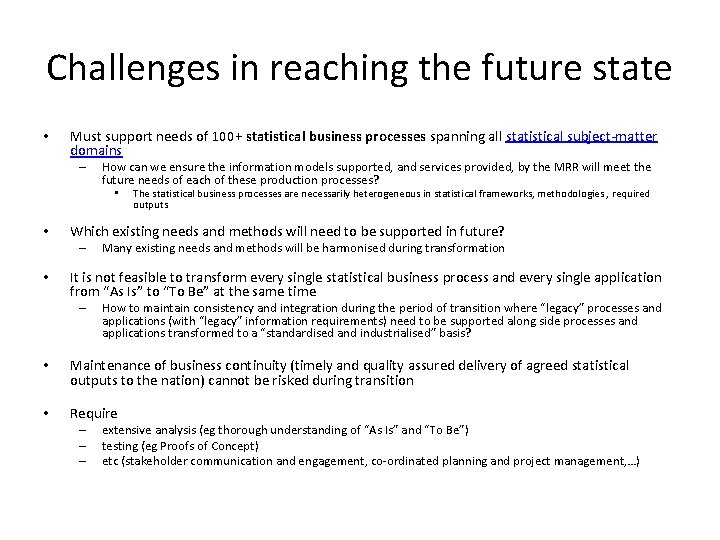 Challenges in reaching the future state • Must support needs of 100+ statistical business