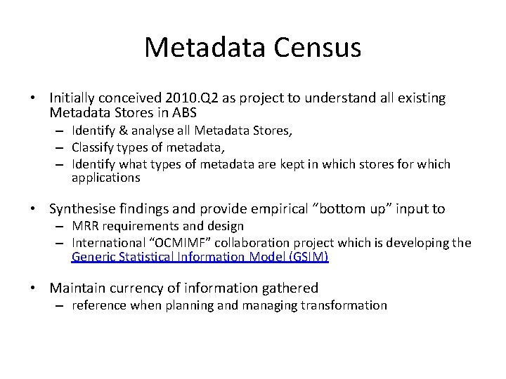 Metadata Census • Initially conceived 2010. Q 2 as project to understand all existing