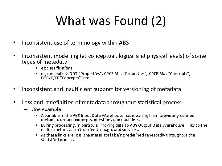 What was Found (2) • Inconsistent use of terminology within ABS • Inconsistent modelling