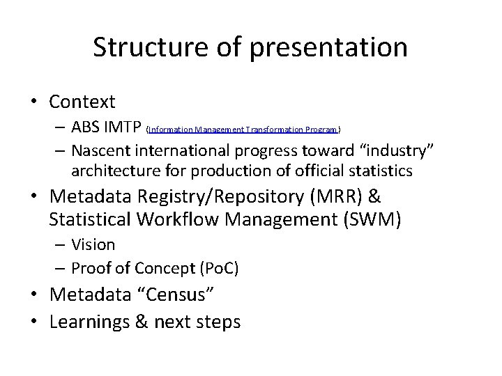 Structure of presentation • Context – ABS IMTP (Information Management Transformation Program) – Nascent