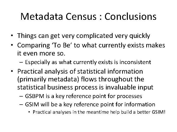 Metadata Census : Conclusions • Things can get very complicated very quickly • Comparing