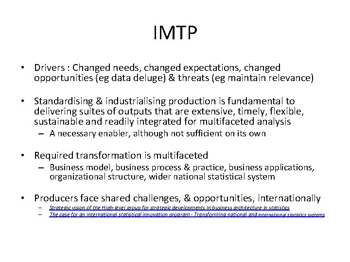 IMTP • Drivers : Changed needs, changed expectations, changed opportunities (eg data deluge) &
