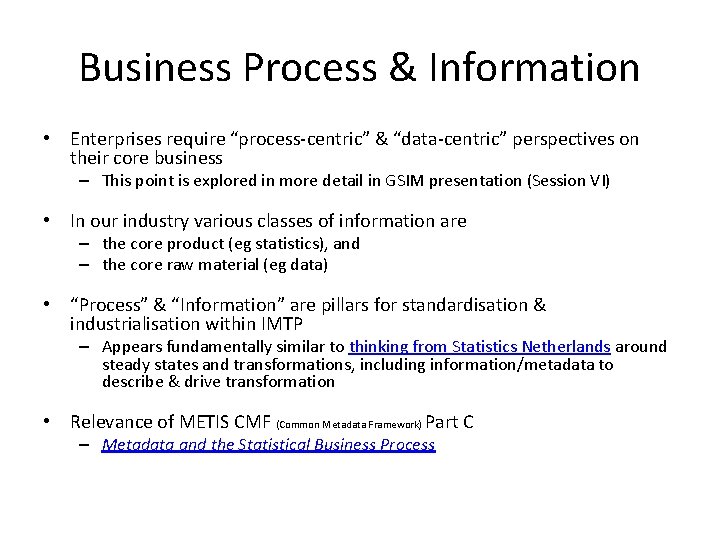 Business Process & Information • Enterprises require “process-centric” & “data-centric” perspectives on their core