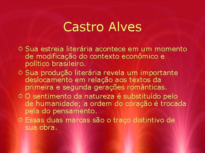 Castro Alves R Sua estreia literária acontece em um momento de modificação do contexto