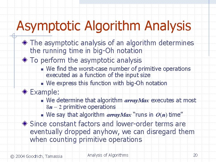 Asymptotic Algorithm Analysis The asymptotic analysis of an algorithm determines the running time in Asymptotic Algorithm Analysis The asymptotic analysis of an algorithm determines the running time in