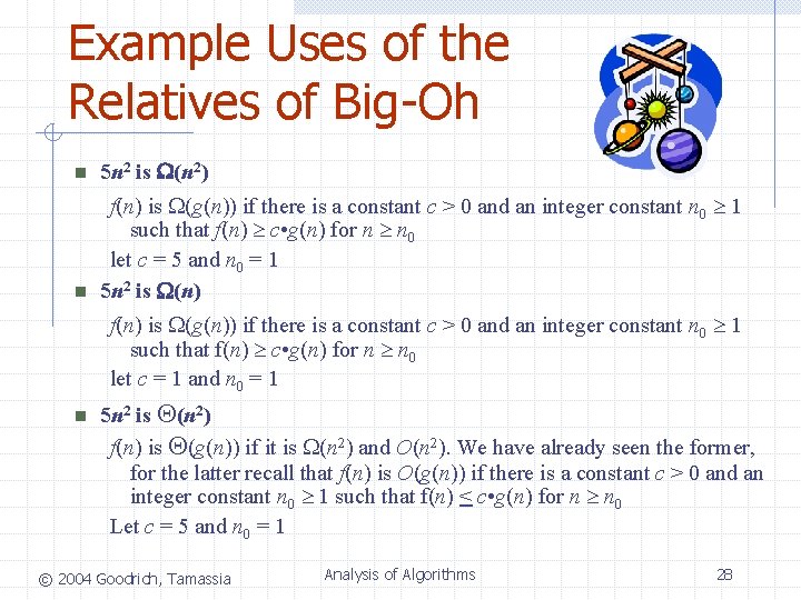 Example Uses of the Relatives of Big-Oh n 5 n 2 is (n 2) Example Uses of the Relatives of Big-Oh n 5 n 2 is (n 2)