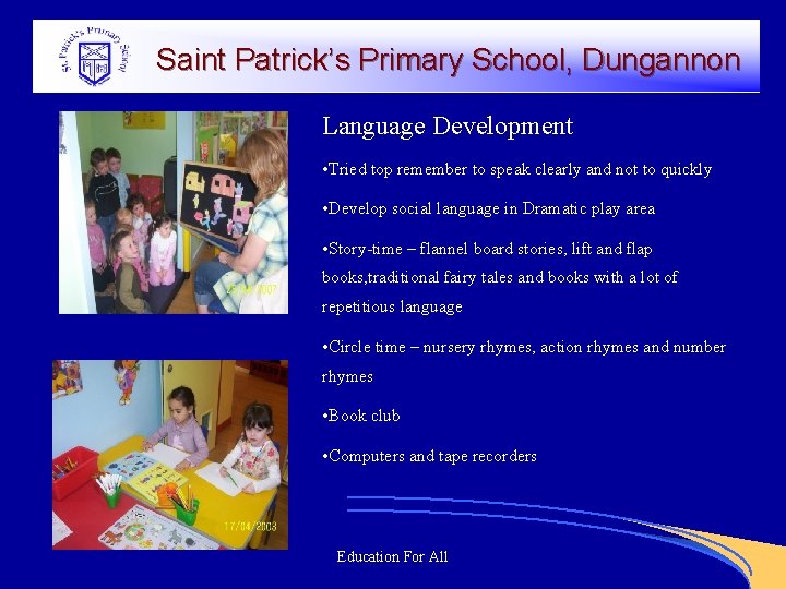 Saint Patrick’s Primary School, Dungannon Language Development • Tried top remember to speak clearly