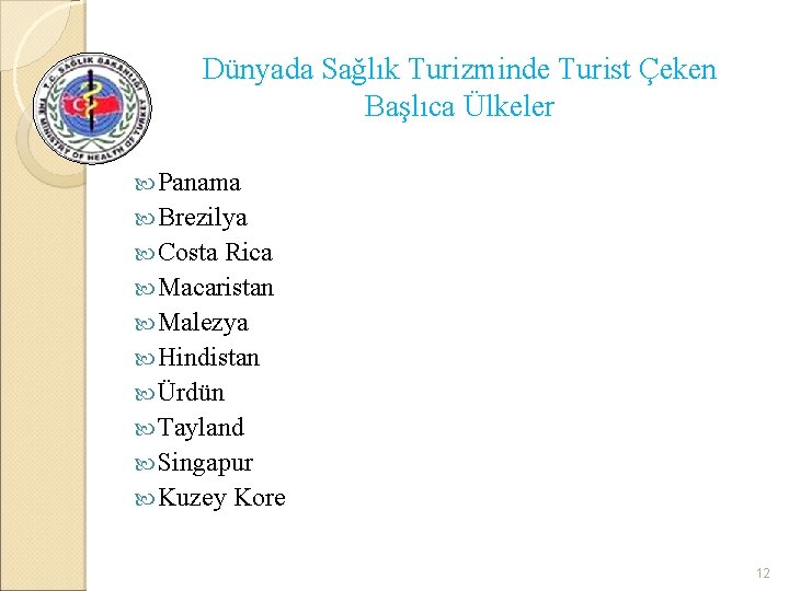 Dünyada Sağlık Turizminde Turist Çeken Başlıca Ülkeler Panama Brezilya Costa Rica Macaristan Malezya Hindistan
