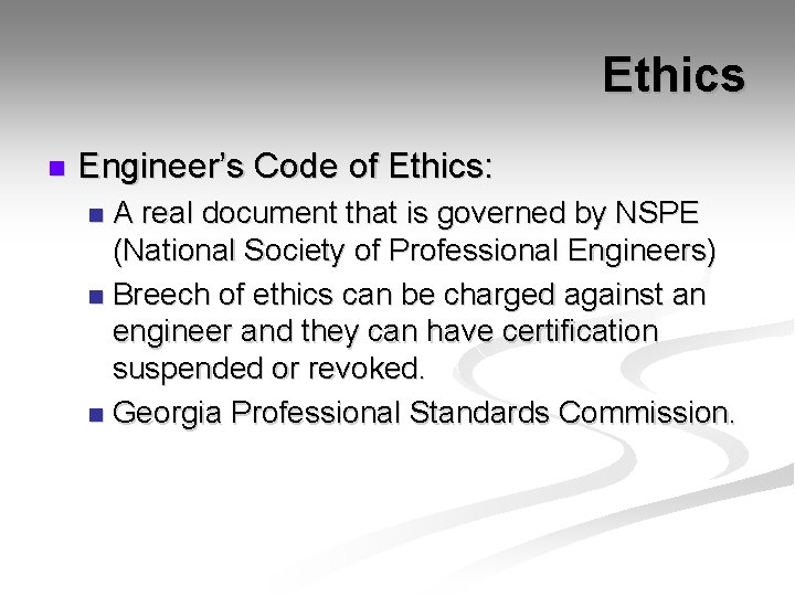 Ethics n Engineer’s Code of Ethics: A real document that is governed by NSPE