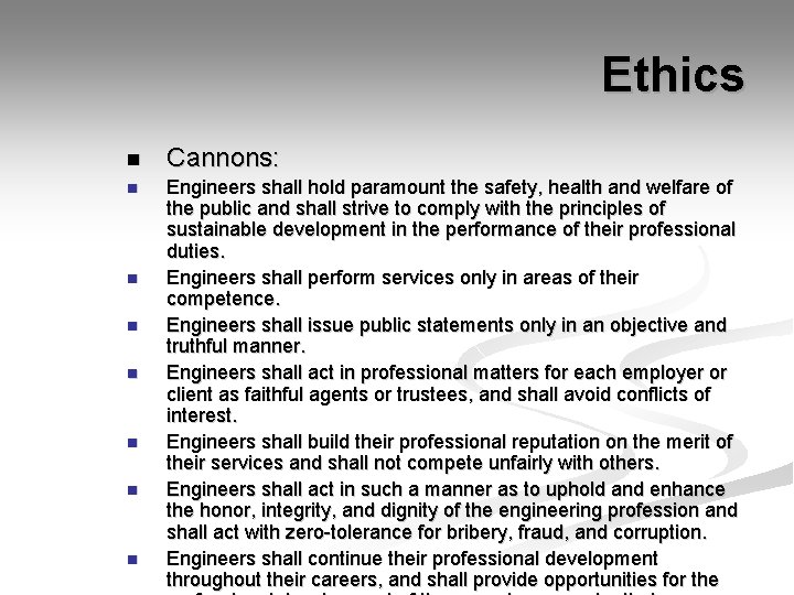 Ethics n Cannons: n Engineers shall hold paramount the safety, health and welfare of