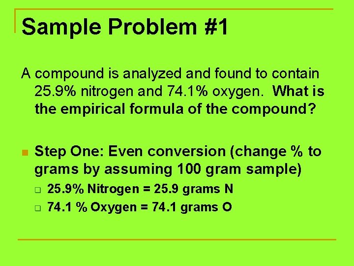 Sample Problem #1 A compound is analyzed and found to contain 25. 9% nitrogen