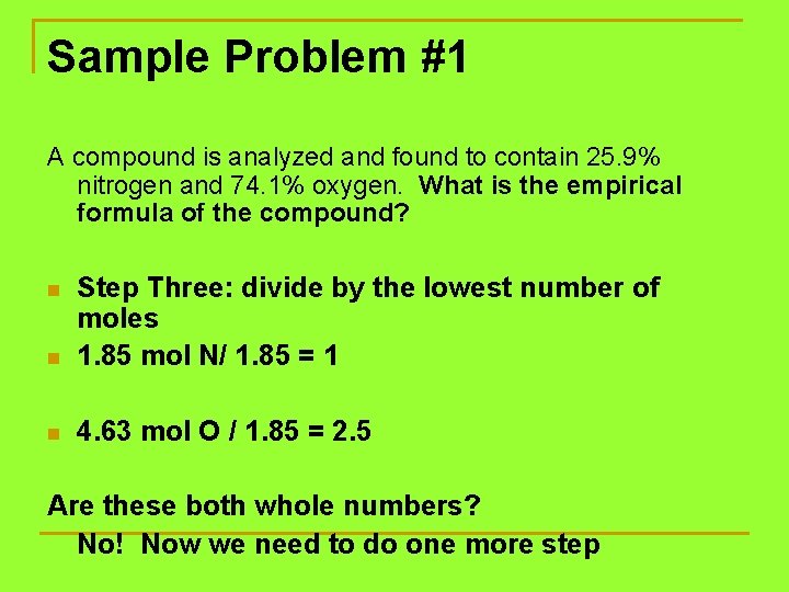 Sample Problem #1 A compound is analyzed and found to contain 25. 9% nitrogen