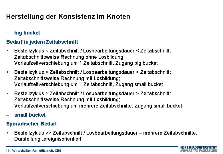 Herstellung der Konsistenz im Knoten - big bucket Bedarf in jedem Zeitabschnitt § Bestellzyklus