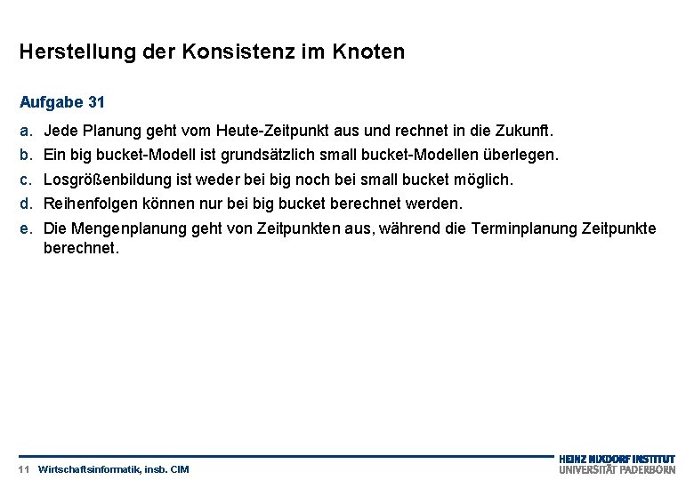 Herstellung der Konsistenz im Knoten Aufgabe 31 a. b. c. d. e. Jede Planung