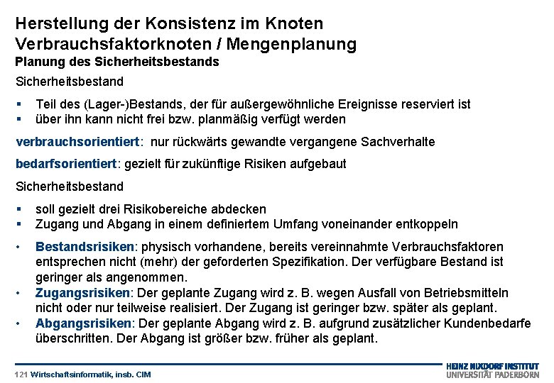 Herstellung der Konsistenz im Knoten Verbrauchsfaktorknoten / Mengenplanung Planung des Sicherheitsbestand § § Teil