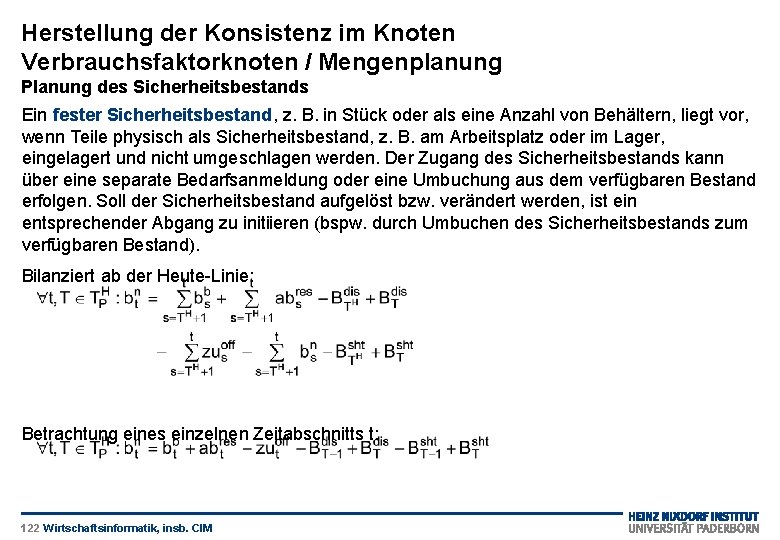 Herstellung der Konsistenz im Knoten Verbrauchsfaktorknoten / Mengenplanung Planung des Sicherheitsbestands Ein fester Sicherheitsbestand,