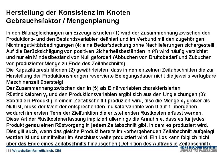 Herstellung der Konsistenz im Knoten Gebrauchsfaktor / Mengenplanung In den Bilanzgleichungen am Erzeugnisknoten (1)