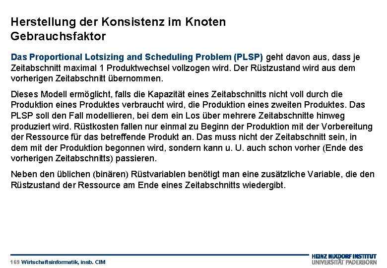 Herstellung der Konsistenz im Knoten Gebrauchsfaktor Das Proportional Lotsizing and Scheduling Problem (PLSP) geht